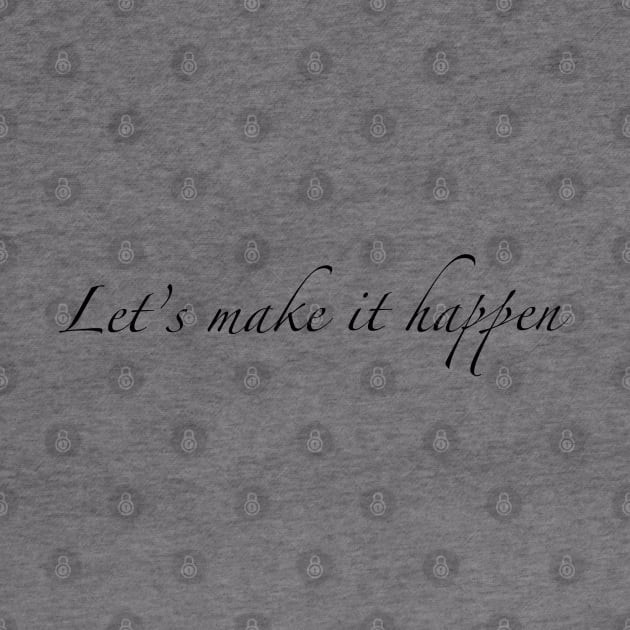 Lets make it happen by pepques